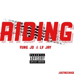 Riding - Yung JD & LV Jay [Prod. By Maestro] [Prod. KG]