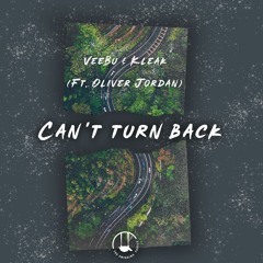 Veebu & Kleak - Can't Turn Back (feat. Oliver Jordan)