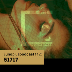 Juno Plus Podcast 112: 51717 (2015)