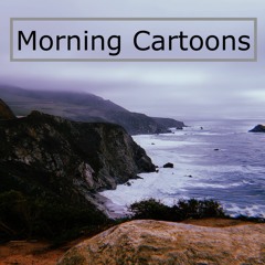 Morning Cartoons
