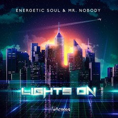 Energetic Soul & Mr. Nobody - Lights On (Original Mix) ¡OUT NOW! *Artrance Records*