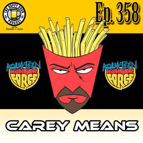 Episode 358 - Carey Means ( Voice Of Frylock )