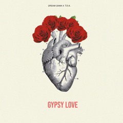 Gypsy Love w/ T.O.A.