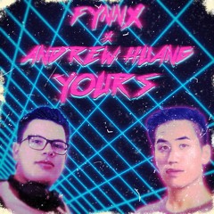 Andrew Huang - Yours (Fynnx Remix) [FREE DOWNLOAD]