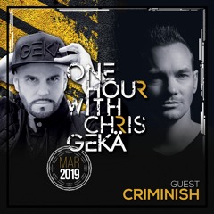 One Hour With Chris Gekä #205 - Guest CRIMINISH