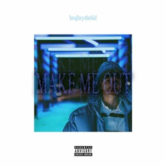 Make Me Out (prod. W!ll P)