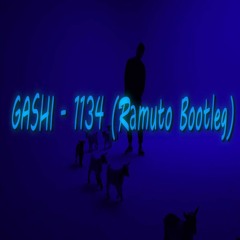 Gashi - 1134 (Ramuto Bootleg)