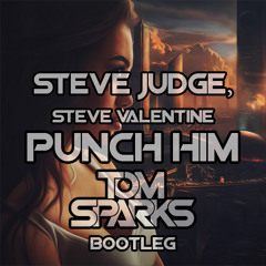 Punch Him (Tom Sparks Bootleg)