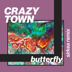 Crazy Town - Butterfly (Sirkea Remix) // FREE DOWNLOAD