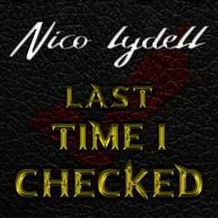 Lydell- Last Time I Checked