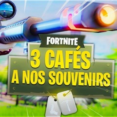 Trois Cafés Gourmands - À Nos Souvenirs ( Parodie Fortnite )T.E.S.O