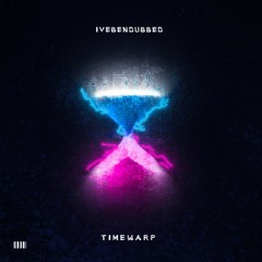 IveBenDubbed - TIMEWARP