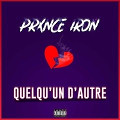 Prxnce Iron - Quelqu'un D'autre