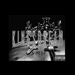 K.I.N.G's D.R.E.A.M - W.Hill$(UP - ToWN MUSIC)
