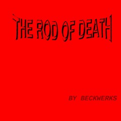 THE ROD OF DEATH