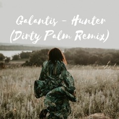 Galantis - Hunter (Dirty Palm Remix) *Full Track*