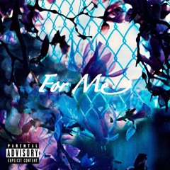 For Me (PROD BY pilgrim x CorMil)