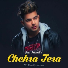 Chehra Tera - Jass Manak