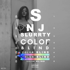 SlurRty - Color Blind (Stream On Spotify - Apple Music)