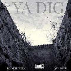 Ya Dig Ft RookieReek
