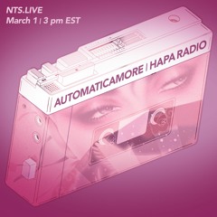 NTS - Hapa Radio (Automaticamore Guest Mix)