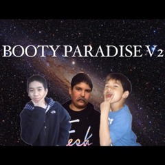 BOOTY PARADISE VOL. 2 (PROD. BY ATTYDADDY X THONGMASTER X F I S C H)