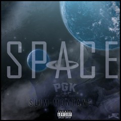 Slim Montana- Space