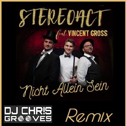 Stereoact - Nicht Allein Sein (Chris Grooves Remix)