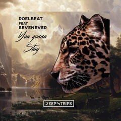 RoelBeat Feat SevenEver - You Gonna Stay (Original Mix)★AVAILABLE NOW★