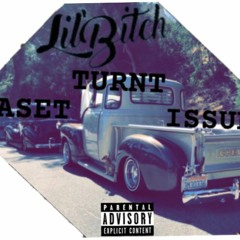 LIL BITCH - TURNTxISSUExHASET