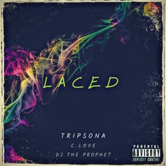 LACED (feat. C.Love x DJ The Prophet)