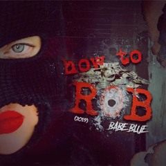 How To Rob 2019
