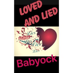 Loved and Lied