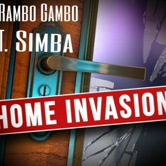 Home Invasion Rambo ft Simba