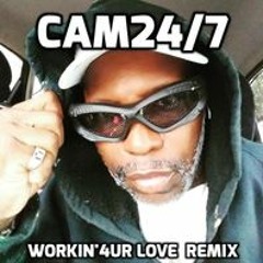 Cam247 - Workin'4 Ur Love (Remix) - 1
