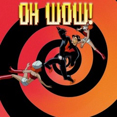 Oh Wow !