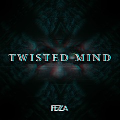 FEZZA - Twisted Mind (Original Mix) [FREE DL]
