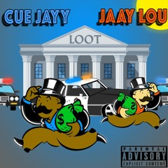 Gimmie The Loot (Prod. Kin Rich)- Cue Jayy x Jaay Lou