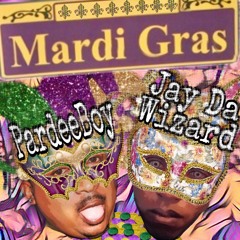 Mardi Gras (Throw Me Something) Jay Da Wizard & Pardeeboy (Feat. Sambo)