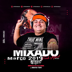 Set Mixado Março 2019 Jefferson DJ ao vivo (Explicit) PUTARIA 155 Bpm