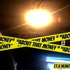 About That Money (ET x NEMO)