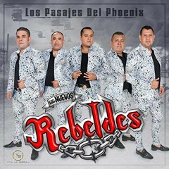 Los Nuevos Rebeldes - Los Pasajes Del Phoenix