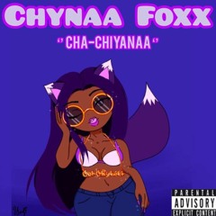 CHYNAA FOXX - CHA-CHIYANAA