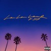 Bryce Vine La La Land Ft Yg Justkidding Edit Mp3
