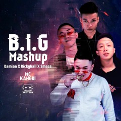 B.I.G Mashup Damian x Ricky Hall x Smaze x Kangdi [FREE DOWLAD]