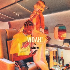 Woah! ft. fiveofive (prod. kumbaya)