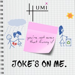 Llumi - Joke's on Me