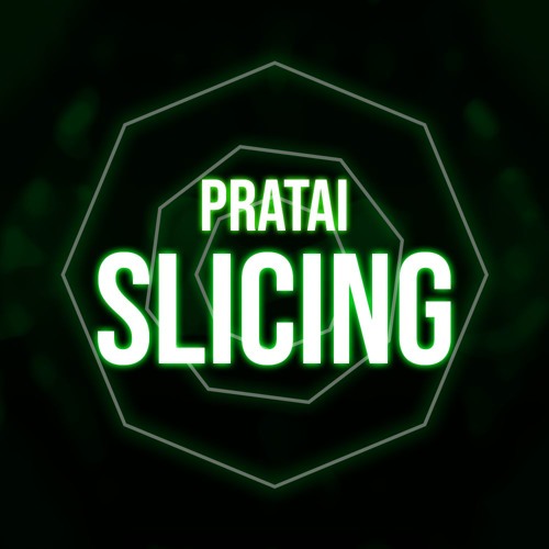 PRATAI SLICING