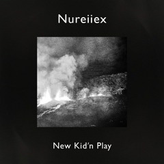 New Kid'n Play - Nureiiex