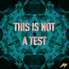 This Is Not A Test
